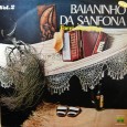 Atendendo a pedidos, ai vai o Baianinho da sanfona, esse é o volume 2 do “Forró sem briga”, no primeiro volume, de 1973, estão as clássicas como “forró na fazendinha...