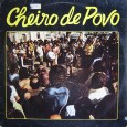 Coletânea – Cheiro de povo Essa é a primeira coletânea que comprei, faz um tempão, achei-a num sebo, no meio de um monte de discos sertanejos e bregas, lá estava ele… Na época, início da...