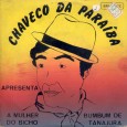 Compacto duplo – Chaveco da Paraíba Tendo em vista a diversidade que existe no forró pé-de-serra, postamos hoje um compacto duplo, gravado em 1985, produzido por Antonio Poderoso e gravado Brasidisc, que retrata os dotes do...