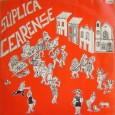 Coletânea – Súplica Cearence Essa coletânea foi lançada durante a década de 1970, imagino que tenha entrado no mercado no ano de 1975 ou um pouco mais pra frente. Coincidindo com os dois anos...