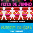 Mais uma colaboração junina do Goes, ele disse: “LP de Alberto Calçada e seu conjunto, grande intérprete e compositor paulista. Lançado em 1965 e reeditado em 1983, apresenta, também, obras...