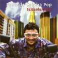 CD – Saldanha Rolim – Forró do Caipira Pop Uma capa estilo década de 1980 no finzinho dos anos 1990, mas o que me chamou a atenção, foi o repertório e seus compositores. O disco começa com “De coração...
