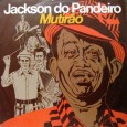 Jackson do Pandeiro – Mutirão Esse disco é uma colaboração do Lourenço Molla, de João Pessoa – PB, acordeonista e colecionador aficcionado por vinis antigos de forró. Ele disse: “Esse LP é uma coletânea de...