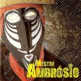 CD – Mestre Ambrósio – Mestre Ambrósio “Em outubro de 1992, surgia em Recife uma banda denominada Mestre Ambrósio, composta por jovens que têm suas influências essencialmente na música nordestina, na música de Luiz Gonzaga, de Jackson...