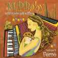 Com um nome não muito convencional, esse é um dos CDs da série MPBaby, que se propõe a trazer suaves interpretações da música popular brasileira para gestantes, pais e filhos....