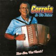CD – Correia do oito baixos – Esse sim, faz forró Colaboração do Antonio Carlos Correia, filho do Correia do oito baixos e baixista da banda. Ele nos enviou os dois CDs gravados pelo seu pai, esse é o primeiro, de...