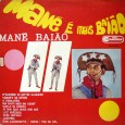Mané Baião – Mané é mais baião Colaboração do DJ Viny, de Belo Horizonte – MG. Um raríssimo LP de Mané Baião lançado pelo selo RCA Camden, em 1967. “Manoel Correia de Brito, nascido em 07/03/1934, na...