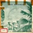 Compacto duplo – Trio Sertanejo Colaboração do DJ Rogérinho, de São Paulo – SP. Um compacto duplo do Trio Sertanejo, lançado pelo selo Universo, um dos selos da Continental, em 1972. Acompanhamento do Regional de...