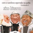 CD – Xico Bizerra – Forroboxote 8 – Com a sanfona agarrada no peito Colaboração do Nilson Araújo, da Sala Nordestina de Música. “Neste disco temos a pretensão de homenagear, modesta, mas sinceramente, o Rei Luiz e seus discípulos, seus seguidores. Trata daqueles que,...