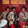 Trio Nortista – O achado Colaboração do Tiziu, do Trio Araripe. Pra quem não sabe, o Tiziu é esse ai na capa com a zabumba, ao lado dos irmãos Jonas e Zequinha de Andrade. Tiziu...
