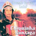 CD – Chiquinha Gonzaga – Pronde tu vai, Luiz Colaboração do Arievaldo Viana, que enviou o disco e o comentário a seguir. “A carreira de Chiquinha Gonzaga começou em 1952-53, na antológica temporada dos ‘sete Gonzagas’ nas rádios Tupy-Tamoio,...
