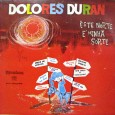 Colaboração do Jorge Paulo, ‘O Bandeirante do Norte’. “Dolores Duran, ou Adiléa da Silva Rocha, nascida em 07/06/1930, no Rio de Janeiro – RJ. Compositora. Cantora. Desde os três anos...