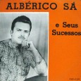 Compacto duplo – Albérico Sá Colaboração do DJ Mocambo, de São Paulo – SP. Não conseguimos levantar nada sobre a vida e obra do Albérico Sá. Acompanhamento do conjunto de Ednaldo Castanha, destaque para o...