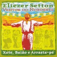 CD – Eliezer Setton – Ventos do Nordeste Colaboração do Nilson Araújo, da Sala Nordestina de Música “…esse CD é o melhor trabalho dele, inclusive em se tratando de qualidade de gravação, além das parcerias e autoral. ‘Soprou,...