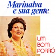 Marinalva – Um bom forró Colaboração do Lourenço Molla, de João Pessoa – PB Um disco muito bom da Marinalva, com arranjos de Lula do Acordeon e Vavá da Mustardinha, sanfonas de Lula do Acordeon...