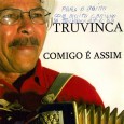 CD – Truvinca dos 8 baixos – Truvinca dos 8 baixos Colaboração do Jairo Melo, de Vicência – PE “As músicas do CD de Truvinca são de autoria dele próprio, que eu saiba. Recebi o CD das mãos dele mesmo.” Um...