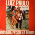 Colaboração do Professor Markão. Esse é o segundo LP do Luiz Paulo, que era chamado na época de ‘O reizinho do baião’. “‘Rosinha pegou na minha’ foi o segundo disco...