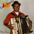 Colaboração do Professor Markão. “Luiz Paulo Neto, nascido em Malhada dos Bois, em Sergipe, aprendeu a música logo menino, começou tocando bandurra (um tipo de cavaquinho) mas sua verdadeira paixão...