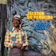 Jackson do Pandeiro – Nossas raízes Colaboração do DJ Cris, de São Paulo – SP Mais uma raridade, mais um pouco do balanço do rei do ritmo, um maravilhoso disco do Jackson do Pandeiro, gravado em...