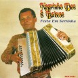 CD – Negrinho dos 8 Baixos – Festa em Serrinha Colaboração do sergipano Everaldo Santana. Mais um CD do negrinho dos Oito Baixos, e novamente o fato de não sabermos a data de lançamento, será que os caras não colocavam...