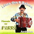 CD – Lima dos 8 Baixos – Pisando no forró Colaboração do sergipano Everaldo Santana “Esse sanfoneiro você ainda não conhece; eu o conheci através de um amigo em comum (Aureliano) que também gosta de sanfona de 8 baixos. O...