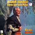 Aldair Soares – Canta sua terra natal Rio das Quintas Aldair Soares, nascido Aldair Alice Soares, em 04/05/1929, em Pedro Velho – RN. Iniciou a carreira na Rádio Poti, de Natal, foi para o Rio de Janeiro onde passou a...