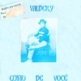 Colaboração do Lourenço Molla, de João Pessoa – PB Não pude descobrir nada sobre o Valdery, observando os selos podemos concluir que o disco é um lançamento independente. Produzido por...
