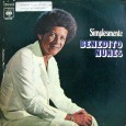 Benedito Nunes – Simplesmente Colaboração do Jorge Paulo, o Bandeirante do Norte Já consolidado no mercado fonográfico, Benedito Nunes lançava mais esse belo LP. Produção de Abdias, destaque para “Casamento aprissiguido” de Rui de...