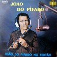 João do Pife – João do Pífaro no Sertão Colaboração do sergipano Everaldo Santana Embora a capa aparente ser mais antiga, o álbum é de 1984. Reparem no autor de todas as faixas, João Bibi, que era o nome...