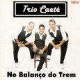 CD – Trio Caeté – No balanço do trem Colaboração da Gorete Um trio da nova geração dos trios de forró paulistanos. Trio Caeté – No balanço do trem 2010 01 – No balanço do trem – (Roxinho) 02...