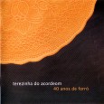 CD – Terezinha do Acordeon – 40 anos de forró Colaboração do Lourenço Molla, de João Pessoa – PB Um disco independente, feito sob encomenda da própria Terezinha do Acordeon. Participações especiais de Dominguinhos, Karolinas com K, Jorge de Altinho,...