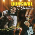 Colaboração do Eder Afonso Participação especial de Caninana do Forró, nas noves faixas finais. Dorgival Dantas – As quatro coisas melhores do mundo são três, forró e mulher! 2010 01...