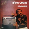 David Cruz – Rádio quente Colaboração do Jorge Paulo, o Bandeirante do Norte Lançado pelo selo ‘Laço’, um dos selos da Ariola, composto por ótimos forrós, alguns de duplo sentido, outros não. Coordenação artística e...