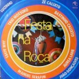 Coletânea – Festa na roça Colaboração do José de Sousa, de Guarabira – PB Uma rara coletânea da Tapecar, lançada em 1976. Dessa coletânea participam: Manoel Serafim, Áurea Lane, Trio Mossoró, Bastinho Calixto, Luizinho, Jair...