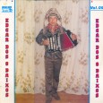 Edgar dos 8 baixos – Vol. 09 – Cada vez melhor Colaboração do sergipano Everaldo Santana Mais um raro disco do Edgar, que foi postado originalmente no Blog Forró alagoano. Um disco todo instrumental, a única exceção é a animação da...