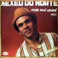 Xexéu do Norte – Dose pra jacaré vol 2 Colaboração do Jorge Paulo, o Bandeirante do Norte Um disco raro de um artista que não ficou tão conhecido. Direção de Lírio, direção artística de Lário, produção executiva de Amarildo...
