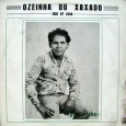 Ozeinha du Xaxado – O passarinho que voa muito Colaboração do Jorge Paulo, o Bandeirante do Norte Mais um artista que não conhecíamos, ao que tudo indica, Ozeinha era acompanhado pelo trio SP2000. Produção de Louro Lourenço, arranjos de...