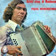 Baú dos 8 Baixos – Festa nordestina Colaboração do Lourenço Molla, de João Pessoa – PB Um disco instrumental na sua maior parte, durante as marchas, tem um coral que canta um refrão em cima da base...