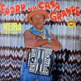 Neira dos 8 Baixos – Forró na Casa Grande Colaboração do sergipano Everaldo Santana “Neira dos 8 Baixos nasceu no Estado do Rio Grande do Norte e já é falecido. No Forró em Vinil já tem um Disco do...