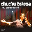 CD – Chuchu Beleza – Eu canto forró Colaboração do Zezédio “O grupo Chuchu Beleza apresenta seu mais novo trabalho. De forma descontraída e com estilo inconfundível o grupo apresenta em seu repertório músicas que fizeram sucesso na...
