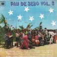 Coletânea – Pau de Sebo – Vol 03 Colaboração do Julio Cesar Pimenta, de Natal – RN Esse é o penúltimo volume da série de coletãneas “Pau de Sebo” que ainda faltava publicar aqui no Forró em vinil....