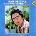 Ivan Ferraz – Nunca vou mudar Colaboração do Lourenço Molla, de João Pessoa – PB A curiosidade fica por conta da música “Encontrei na hora certa” de Gilvan Neves e Ricardo Damasceno, que é muito parecida...