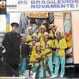 Os Brasileiros na Europa Novamente Colaboração do Arlindo Segunda excursão do grupo “Os Brasileiros”, formado por Sivuca, Guio de Moraes, Trio Irakitan, Abel Ferreira, Dimas Sedícias e Pernambuco. Os Brasileiros na Europa Novamente 1959 –...