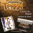 CD – Forró da Terra – O forró da alegria Colaboração do Chiquinho Alves O ‘Forró da Terra’ é um grupo da cidade de Santos – SP, liderado pelo Paulinho. Forró da Terra – O forró da alegria 01 –...