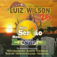 Colaboração da Fatel Barbosa “Chegando às lojas no início de Junho de 2011, o novo CD de Luiz Wilson. Sou Sertão, Sou Brasileiro – é o sugestivo título do décimo...