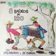 Orlandinho e Zé Cupido – 8 Baixos X 120 Colaboração do Danilo Silva, de Santa Cruz do Capibaribe – PE Esse disco foi originalmente publicado no Blog Toque Musical. Orlandinho e Zé Cupido – 8 Baixos X 120 1974...