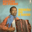 Negrão dos 8 baixos – Negrão no forró Colaboração do Lourenço Molla, de João Pessoa – PB Um disco todo instrumental, com excessão de apenas uma música, que tem um coral feminino cantando, é ela: “Leva eu pra...