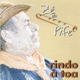 CD – Zé do Pife – Rindo a toa Colaboração do Silvio Silva Esse é o segundo disco do Zé do Pife. Participação especial de Marquinhos tocando sanfona na faixa pot pourri: “Amanhecendo”, “Pé de parede” e “Madrugada” todas...
