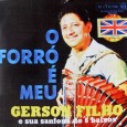 Colaboração do José de Sousa, de Guarabira – PB Mais um raro disco do Gerson Filho. Gerson Filho – O forró é meu 1964 – RCA Victor 01. O forró...