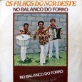 Os Filhos do Nordeste – No balanço do forró Um dos melhores discos dos Filhos do Nordeste. Na época, formado por Zé Cacau, Bacural e Tizil. Direção de produção de Abdias, destaque para “Forró perigoso” de Canário Belga e...